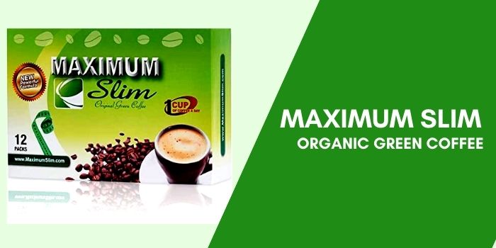 Maximum Slim - Green coffee for wight loss
