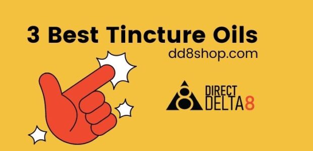 3 Best Direct Delta 8 Tincture Oils